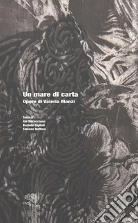 Un mare di carta. Opere di Valeria Manzi. Ediz. a colori libro