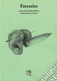 Fatrasies. Testo francese a fronte
