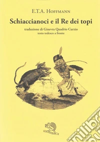 Schiaccianoci e il Re dei topi libro
