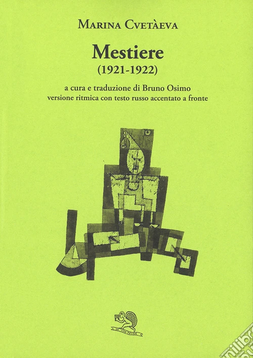 Mestiere. Poesie 1921-1922. Versione ritmica con testo russo accentato a fronte