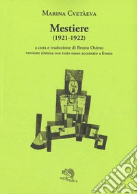 Mestiere. Poesie 1921-1922. Versione ritmica con testo russo accentato a fronte libro
