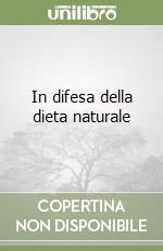In difesa della dieta naturale libro