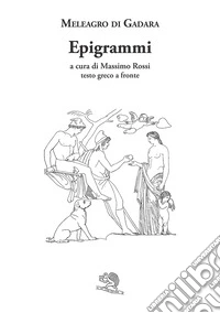 Epigrammi. Testo greco a fronte