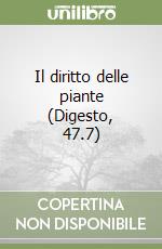 Il diritto delle piante (Digesto, 47.7) libro