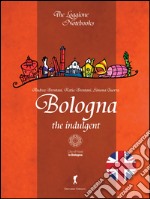 Bologna the indulgent