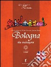 Bologna the indulgent libro di Brentani Andrea Brentani Katia Guerra Simona