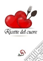 Ricette del cuore libro