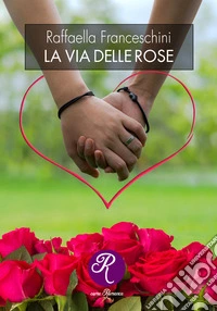 La via delle rose