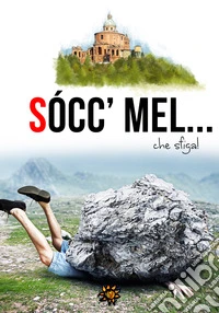 Socc'mel... che sfiga!