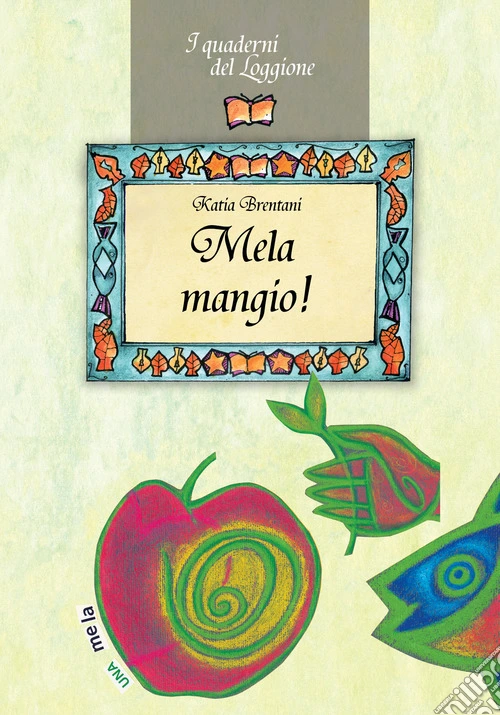 Mela mangio! Tutto sul frutto proibito