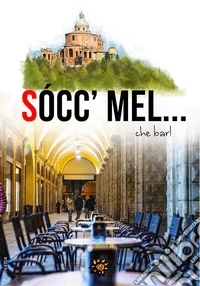 Sócc' Mel... Che bar! Nuova ediz.