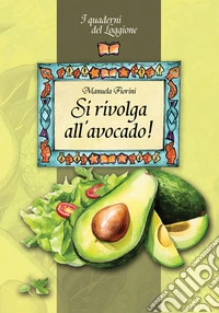Si rivolga all'avocado! libro