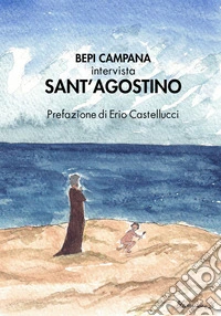 Bepi Campana intervista Sant'Agostino libro