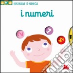 I numeri. Scorri e gioca. Ediz. illustrata libro