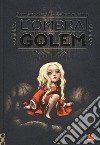 L'ombra del golem. Ediz. a colori libro