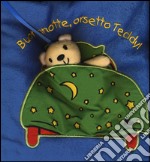 Buonanotte, orsetto Teddy! I batuffolibri. Ediz. a colori libro