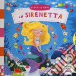 La sirenetta. Scorri le fiabe. Ediz. a colori libro