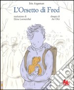 L'orsetto di Fred. Ediz. a colori