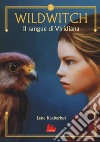 Il sangue di Viridiana. Wildwitch. Vol. 2 libro