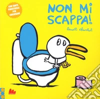 Non mi scappa! Ediz. a colori libro