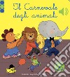 Il carnevale degli animali. Libro sonoro. Ediz. a colori libro