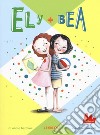 Ely + Bea. Nuova ediz.. Vol. 1 libro