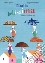 L'Italia bellissima delle arti e dei mestieri. Ediz. a colori