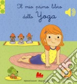 Il mio primo libro di yoga. Libro sonoro. Ediz. a colori