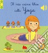 Il mio primo libro di yoga. Libro sonoro. Ediz. a colori libro