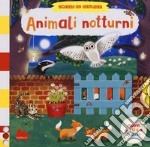 Animali notturni. Scorri ed esplora. Ediz. a colori libro