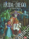 Frida e Diego. Una favola messicana. Ediz. a colori libro di Negrin Fabian