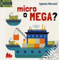 Micro o mega? Ediz. a colori
