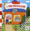 I tre porcellini. Scorri le fiabe. Ediz. a colori libro di Rosenberg Natascha