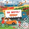 In moto! Ediz. a colori libro