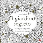 Il giardino segreto. Giochi d'inchiostro in punta di pennino libro