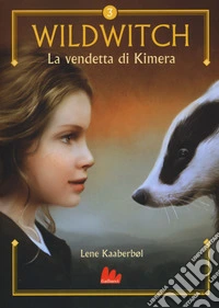 La vendetta di Kimera. Wildwitch. Vol. 3 libro