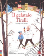 Il gelataio Tirelli «Giusto tra le Nazioni». Ediz. a colori libro