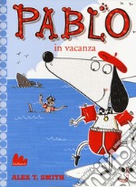 Pablo in vacanza. Ediz. a colori libro