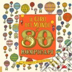 Il giro del mondo in 80 rompicapi. Ediz. a colori