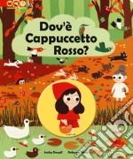 Dov'è Cappuccetto Rosso? Ediz. a colori libro