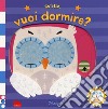 Gufetto, vuoi dormire? Scorri e ridi. Ediz. a colori libro