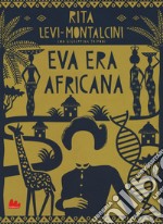 Eva era africana. Nuova ediz. libro