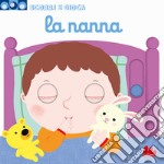 La nanna. Scorri e gioca. Ediz. a colori libro