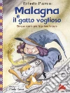 Malagna e il gatto voglioso. Cinque storie per le prime letture libro