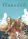 Terraneo. Ediz. illustrata libro