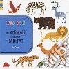 ChiconChi. Gli animali e il loro habitat. Ediz. a colori libro