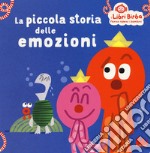 La piccola storia delle emozioni. Ediz. a colori libro