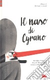 Il naso di Cyrano da Edmond Rostand. Ediz. a colori libro