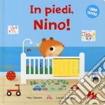 In piedi, Nino! Ediz. a colori libro