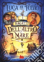 I ragazzi dell'altro mare libro